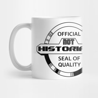 Official Not Historians Seal of Quality Mug